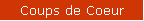 Coups de Coeur