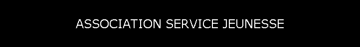 ASSOCIATION SERVICE JEUNESSE